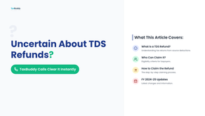 Uncertain About TDS Refunds? TaxBuddy Calls Clear It Instantly