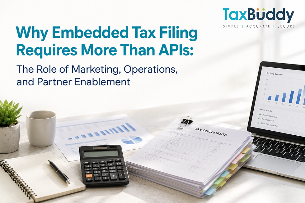 Why Embedded Tax Filing Requires More Than APIs: The Role of Marketing, Operations, and Partner Enablement