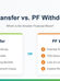 When PF Transfer Is Better Than PF Withdrawal