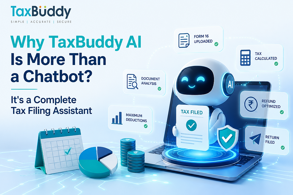 Why TaxBuddy AI Is More Than a Chatbot? It's a Complete Tax Filing Assistant
