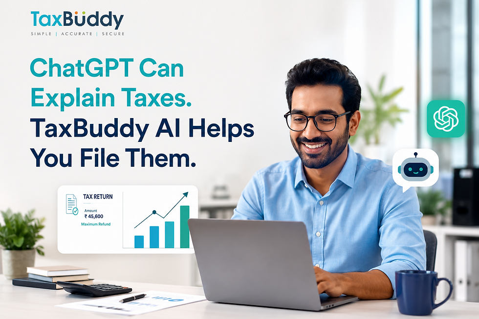 ChatGPT Can Explain Taxes. TaxBuddy AI Helps You File Them.