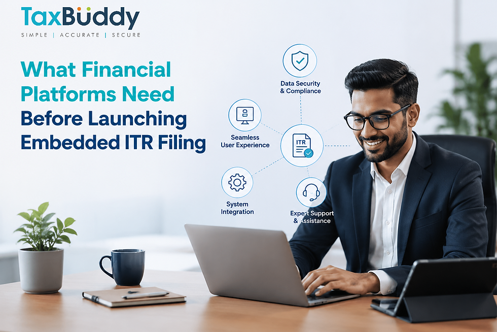 What Financial Platforms Need Before Launching Embedded ITR Filing