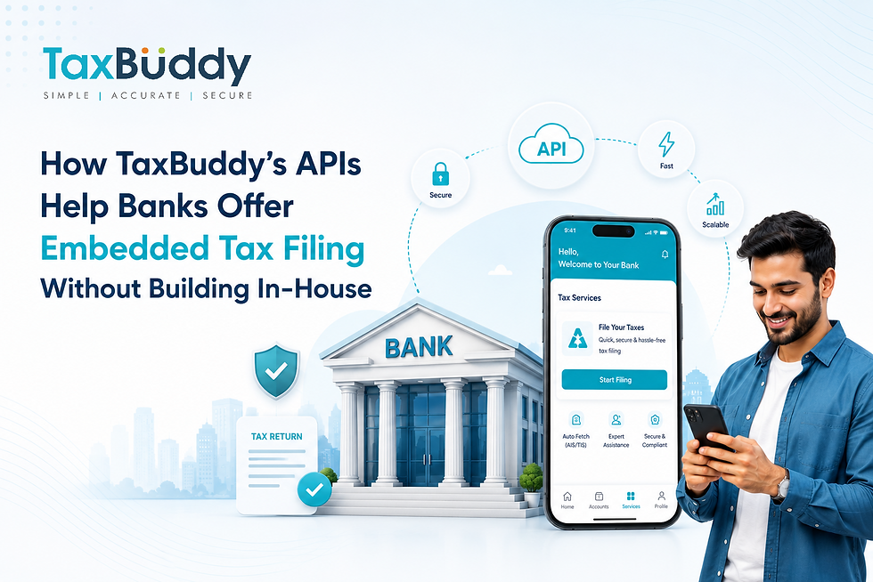 How TaxBuddy’s APIs Help Banks Offer Embedded Tax Filing Without Building In-House