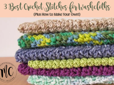 🧶 3 Best Crochet Stitches for Washcloths (Plus How to Make Your Own!)