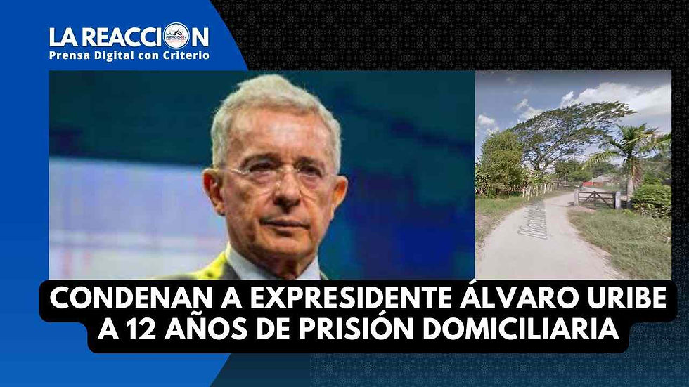 Condenan a Expresidente Álvaro Uribe a 12 Años de Prisión Domiciliaria