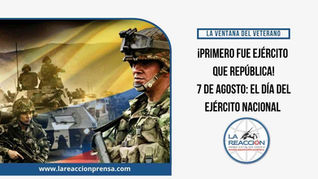 PRIMERO FUE EJÉRCITO QUE REPÚBLICA 7 DE AGOSTO DÍA DEL EJÉRCITO NACIONAL