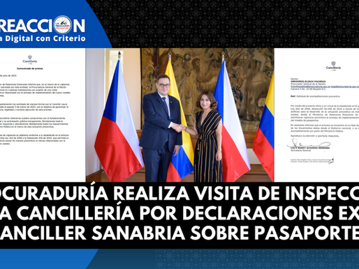Procuraduría realiza visita de inspección a Cancillería por declaraciones de ex canciller Sarabia sobre pasaportes