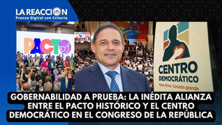 La inédita alianza entre el Pacto Histórico y el Centro Democrático en el Congreso de la República