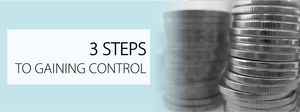 GAIN CONTROL OVER YOUR MONEY