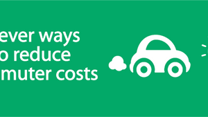 CLEVER WAYS TO REDUCE COMMUTER COSTS