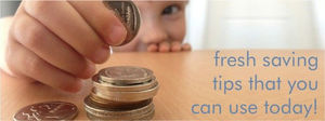 FIVE FRESH TIPS TO SAVING