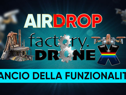 È stata lanciata la funzionalità di creazione di Factory.DroneX