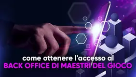 Perché è così importante ottenere l'accesso prioritario al back office dei Maestri del Gioco?