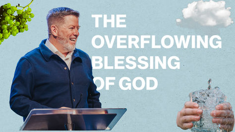 The Overflowing Blessing of God