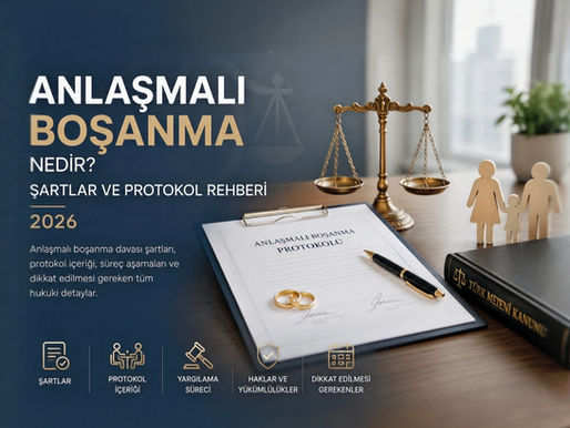 Anlaşmalı Boşanma Nedir? Şartlar, Protokol ve Kimler Boşanamaz (2026)
