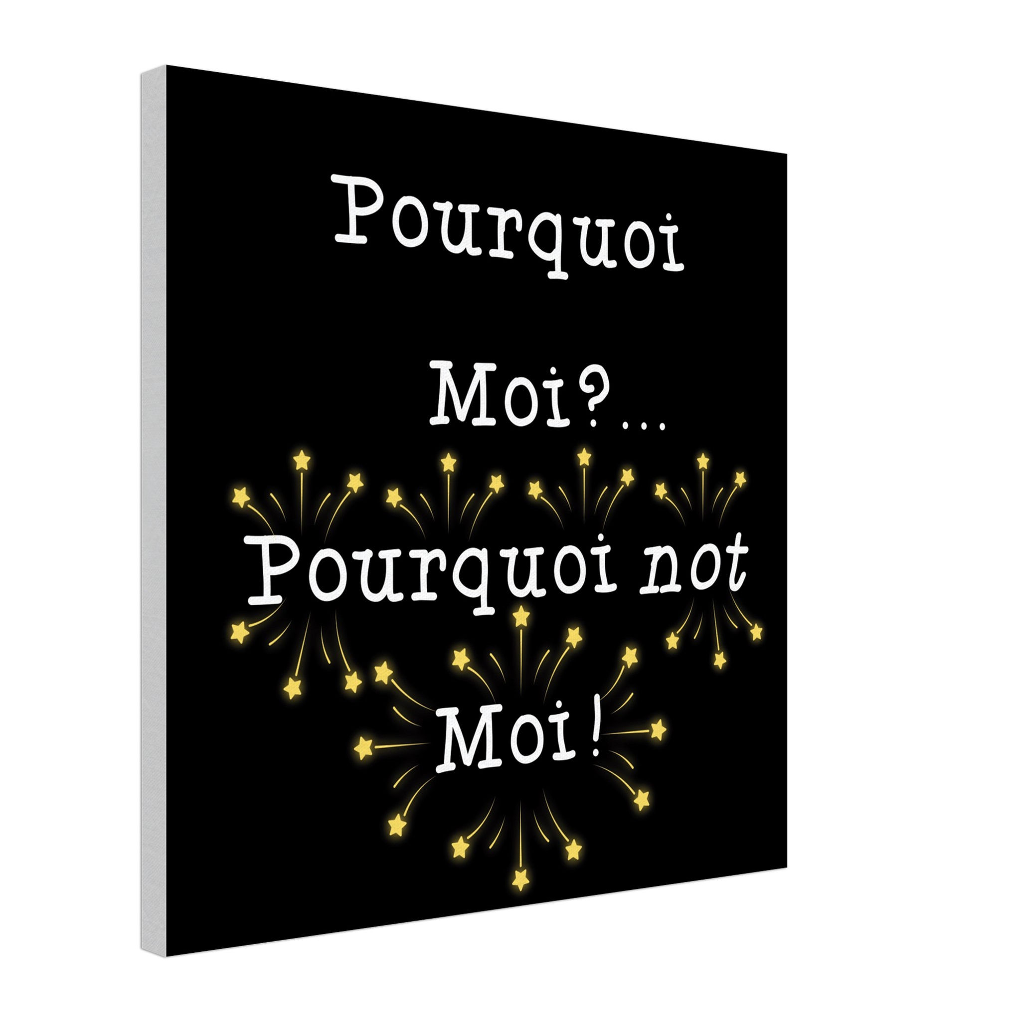 Pourquoi not Moi! Canvas