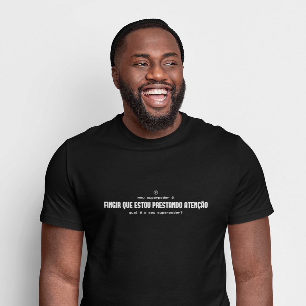 Camiseta Meu Superpoder é Fingir que Estou Prestando Atenção Masculina