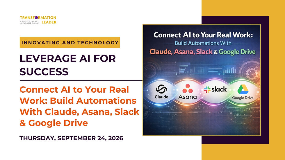 Connect AI to Your Real Work: Build Automations With Claude, Asana, Slack & Google Drive