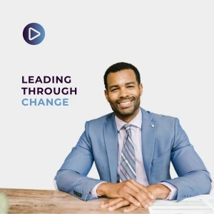 Leading Through Change and Continuous Improvement