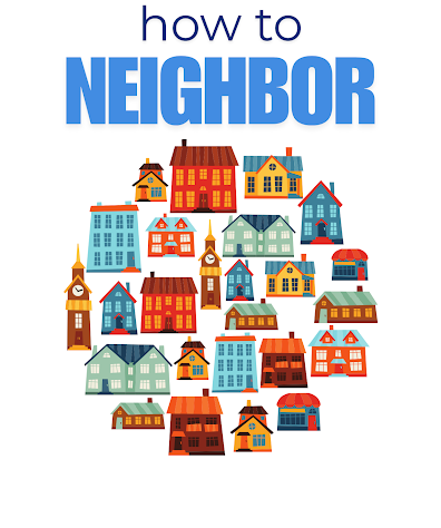 New Sermon Series: How to Neighbor