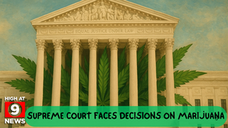 Supreme Court Faces Decisions on Marijuana
