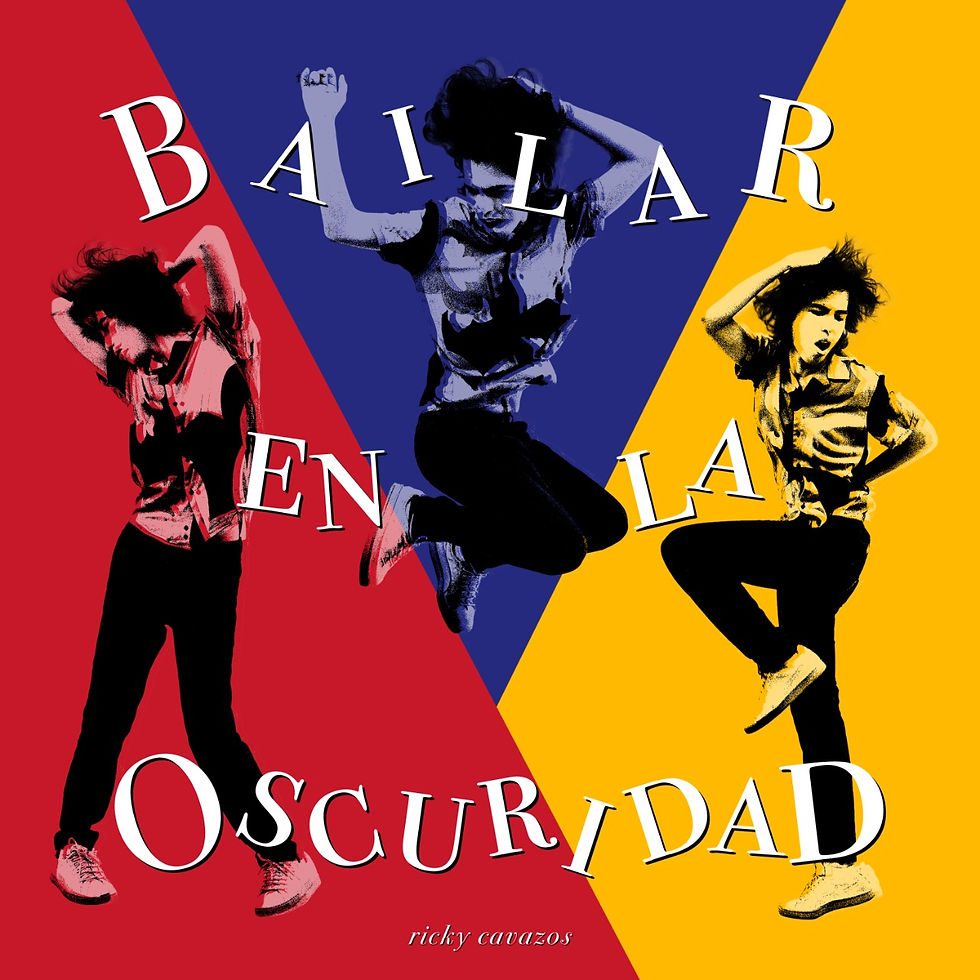"Bailar En La Oscuridad" de Ricky Cavazos