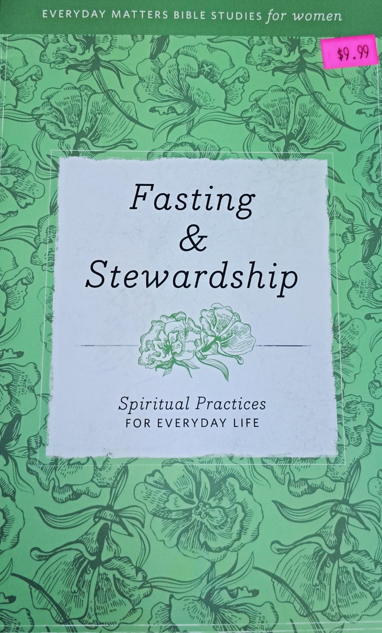 Fasting & Stewardship Spirtual Practices for Everday Life