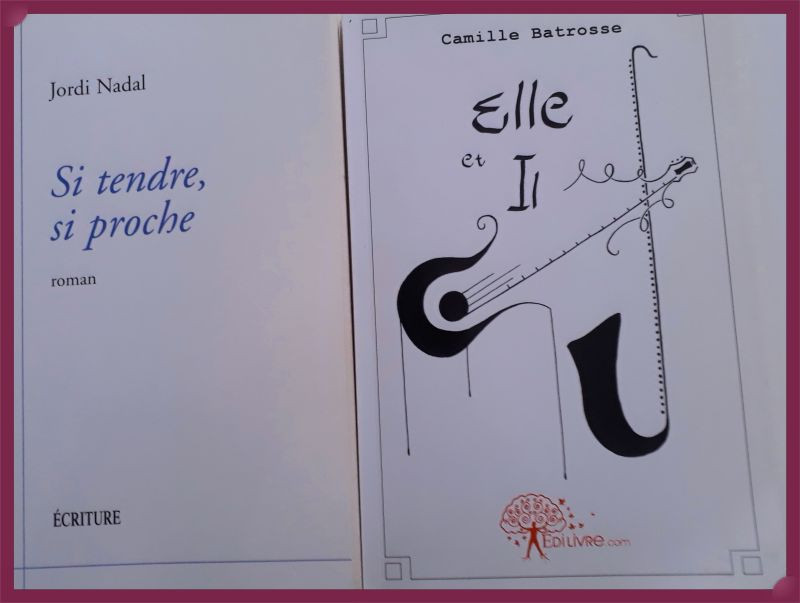 Couvertures des romans " Si tendre, si proche " de Jordi Nadal et " Elle et Il " de Camille Batrosse