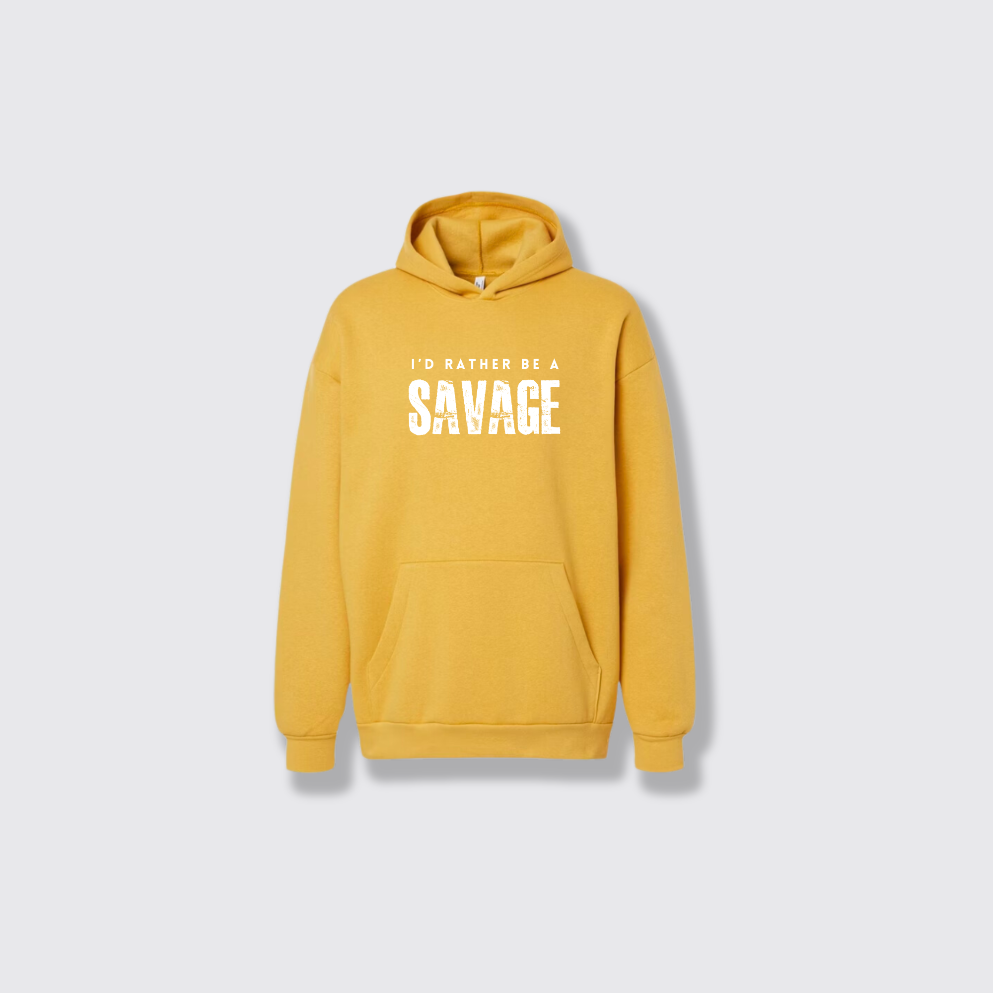 I'd rather be a savage premium yellow hoodie