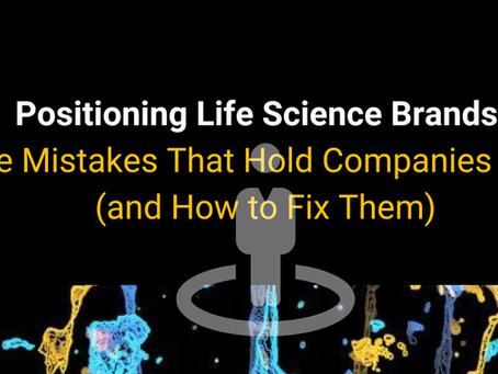 Preview image saying "Positioning Life Science brands: The mistakes that hold companies back (and how to fix them)"
