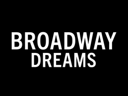 Broadway Dreams
