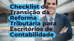 Checklist de Transição para Escritórios de Contabilidade (2026–2033)