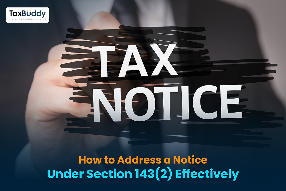 How to reply to Notice u/s 143(2) of Income Tax Act ,1961?
