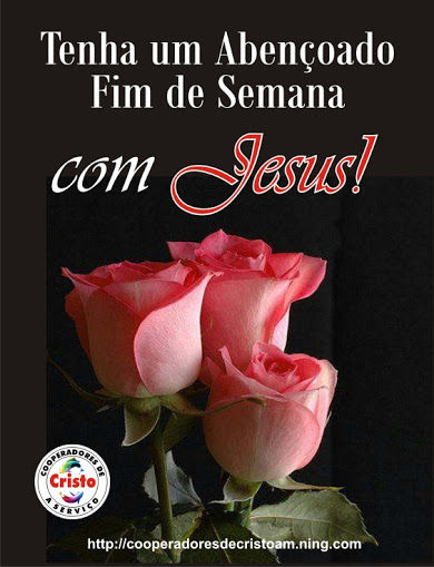 Tenha_um_Abençoado_Fim_de_Semana_com_Jesus!.jpg