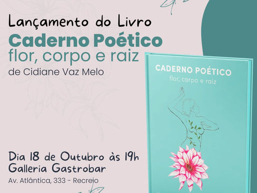 LANÇAMENTO LIVRO: "CADERNO POÉTICO FLOR, CORPO E RAÍZ"