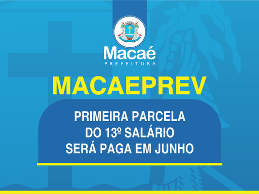 Macaeprev: Primeira parcela do 13º salário será paga em junho