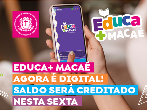 Educa+ Macaé agora é digital e saldo será creditado nesta sexta