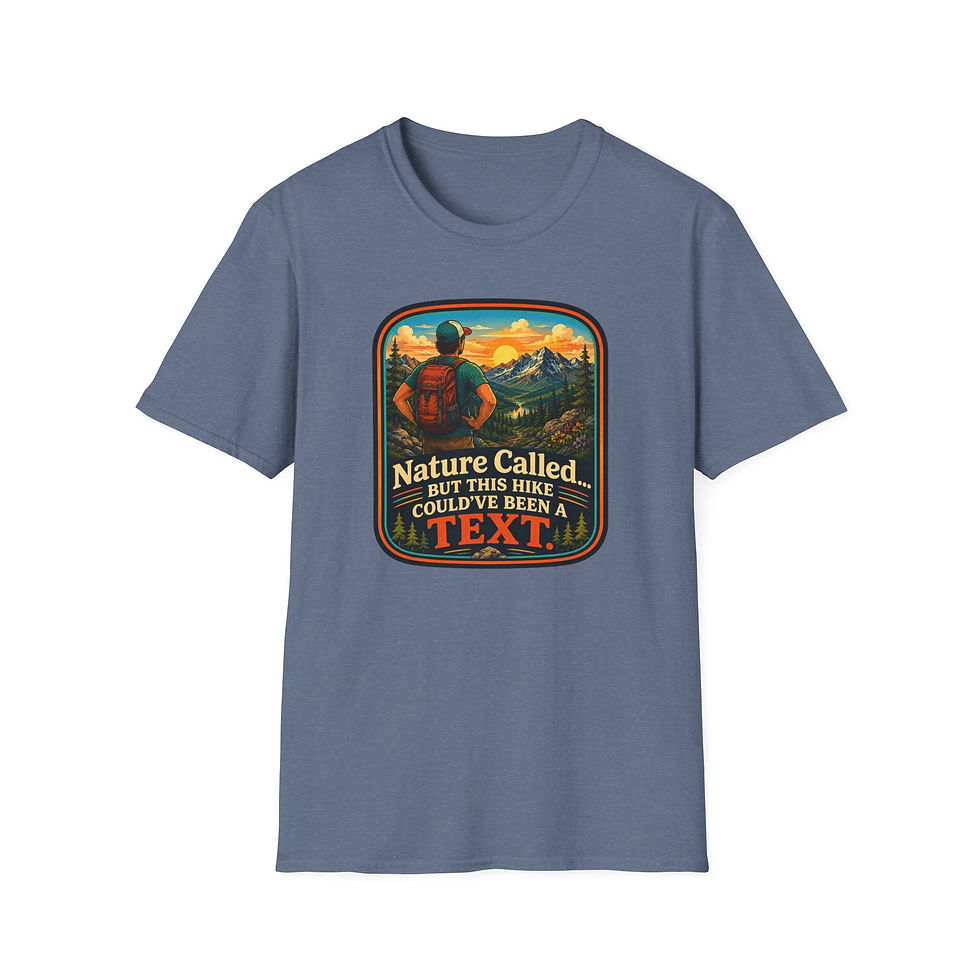 Thumbnail: Nature Called: This Hike Could've Been a Text - T-Shirt (Male)