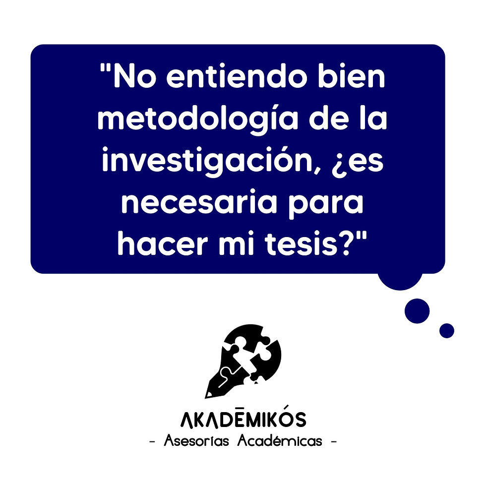 "No entiendo bien metodología de la investigación, ¿es necesaria para hacer mi tesis?"