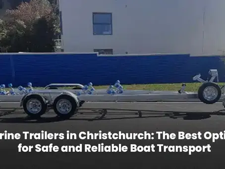 Marine Trailers in Christchurch: The Best Options for Safe and Reliable Boat Transport