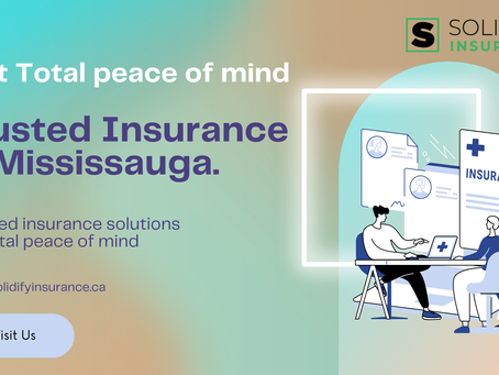 Best Total peace of mind in Trusted Insurance Solutions in Mississauga.