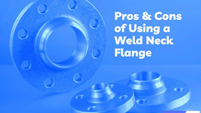 Pros & Cons of Using a Weld Neck Flange