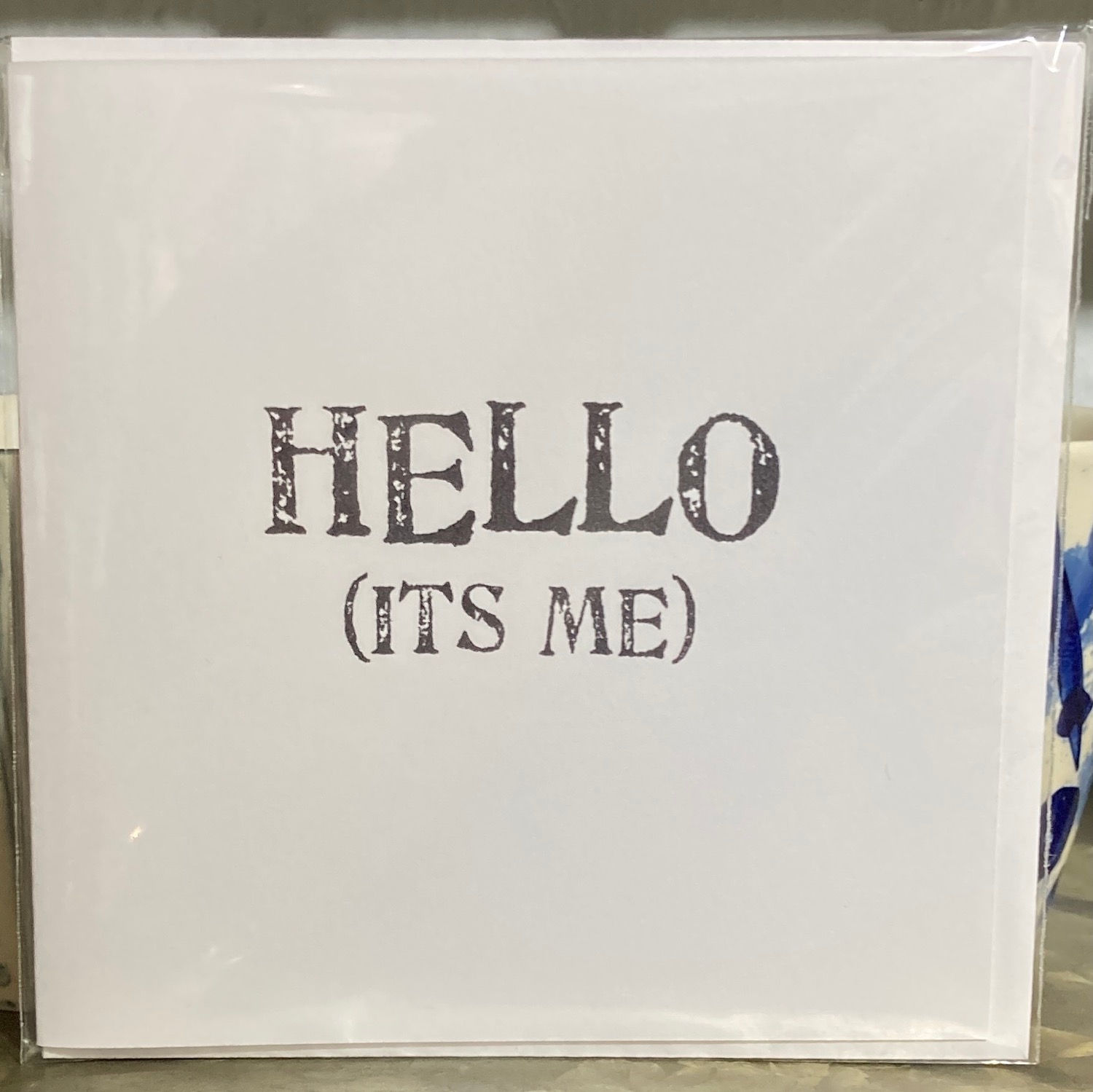 Hello it’s me .... greeting card 
