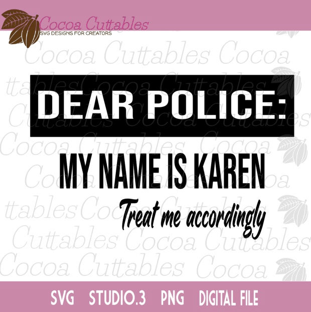 Thumbnail: Dear Police SVG | Karen SVG | Studio.3 Cut File for Cricut Silhouette