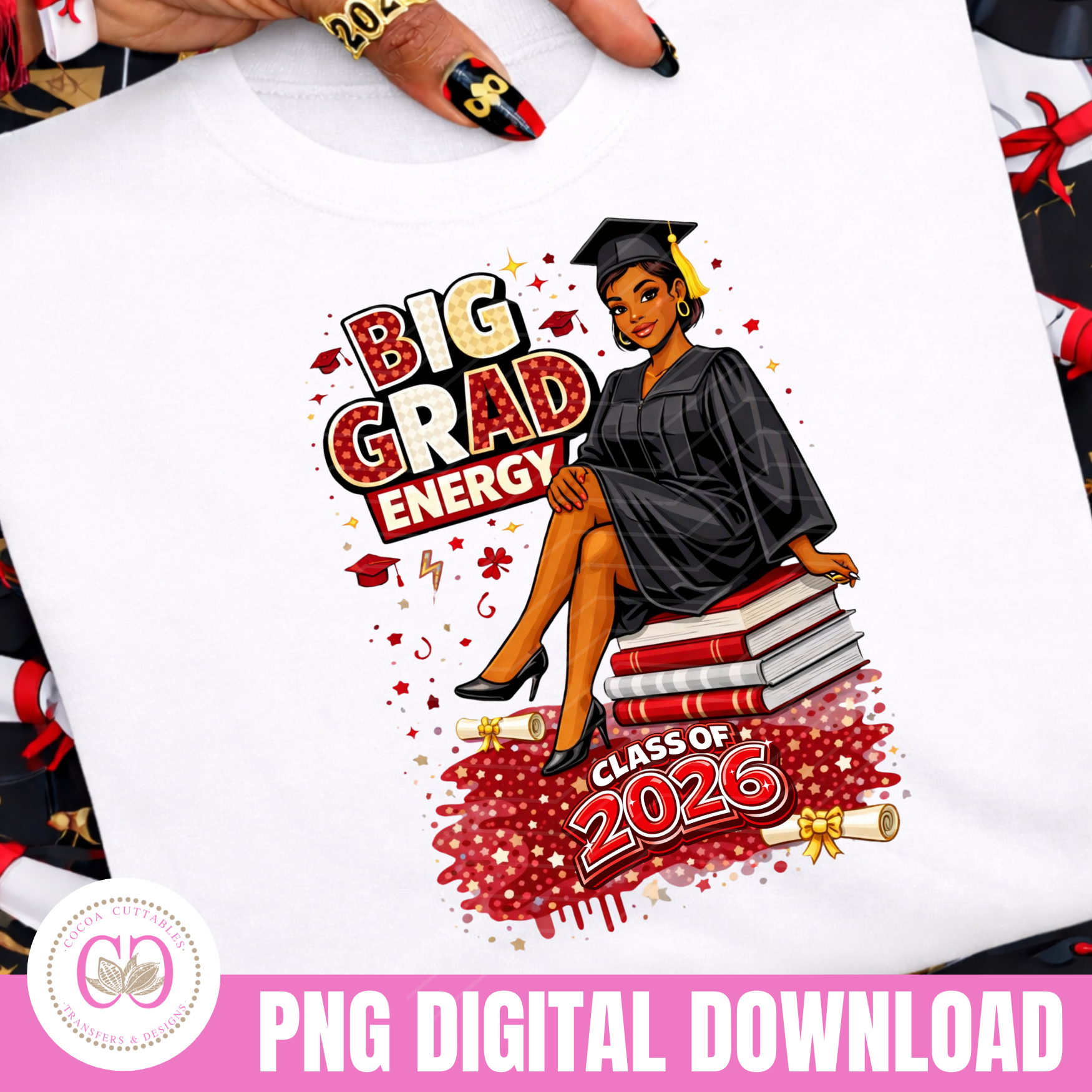 Black Girl Graduate 2026 Png, Red White Big Grad Energy, Class Of 2026 Png