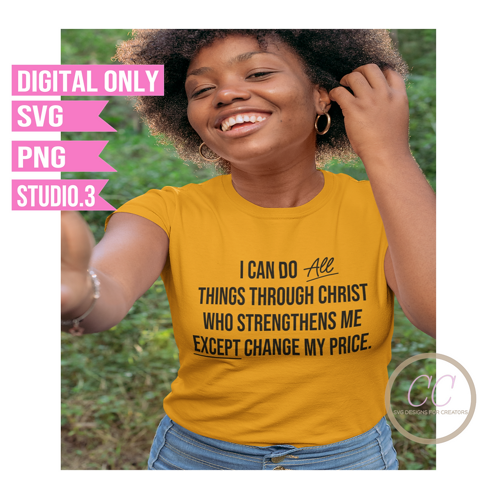 Thumbnail: I Can Do All Things Except Change My Price SVG PNG Cut File