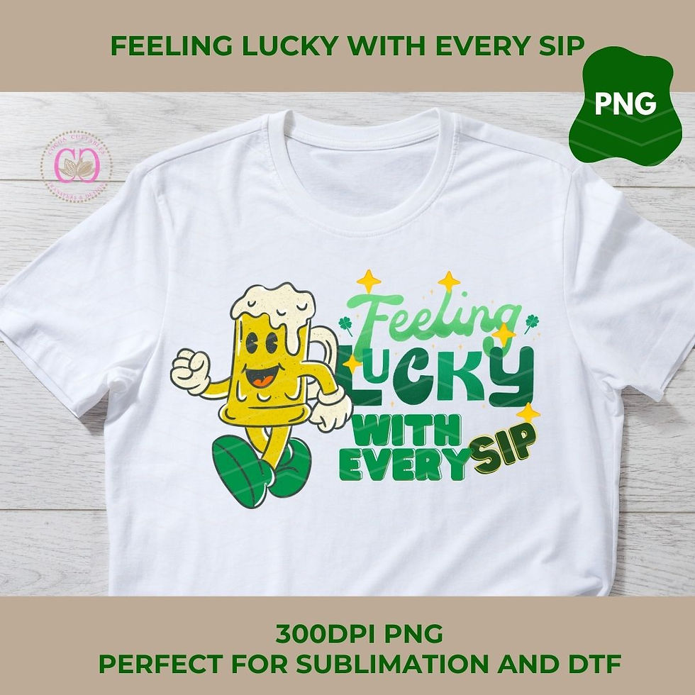 Thumbnail: Feeling Lucky With Every Sip St. Patrick's Day | Digital File PNG