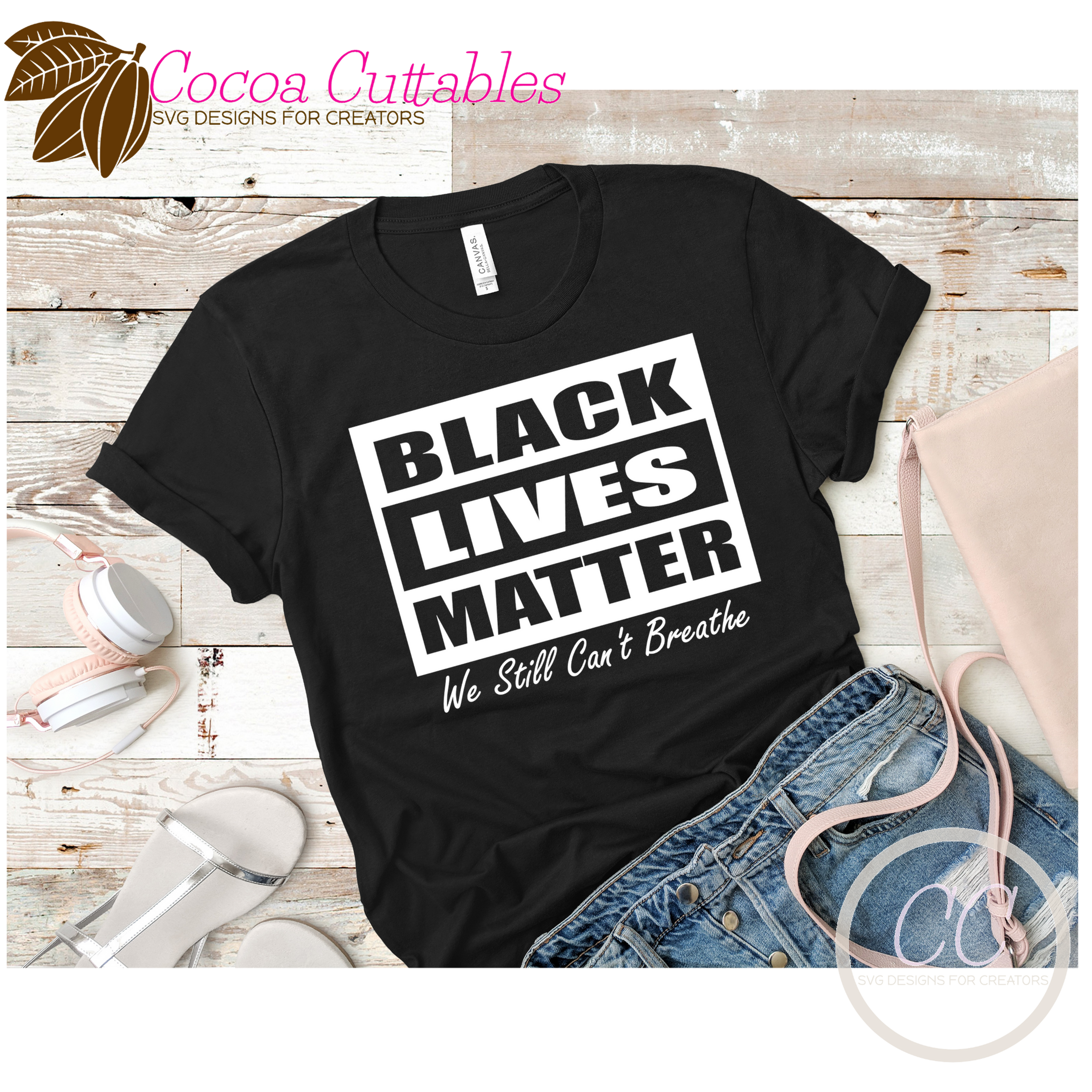 Black Lives Matter Still Can't Breathe SVG | SVG Cut File for Cricut