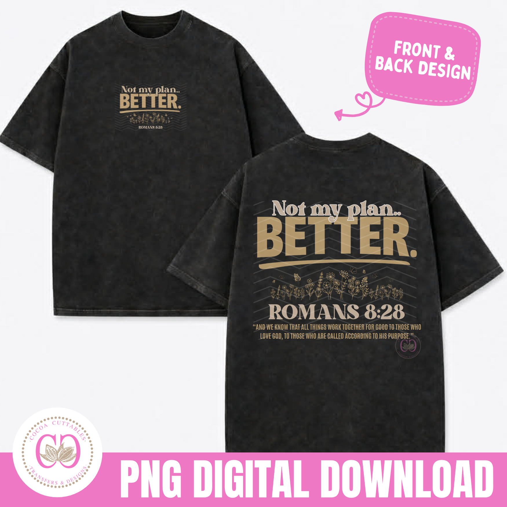 Not My Plan, Better! Rom.8:28 Christian Front & Back Png Design, Faith-based Png