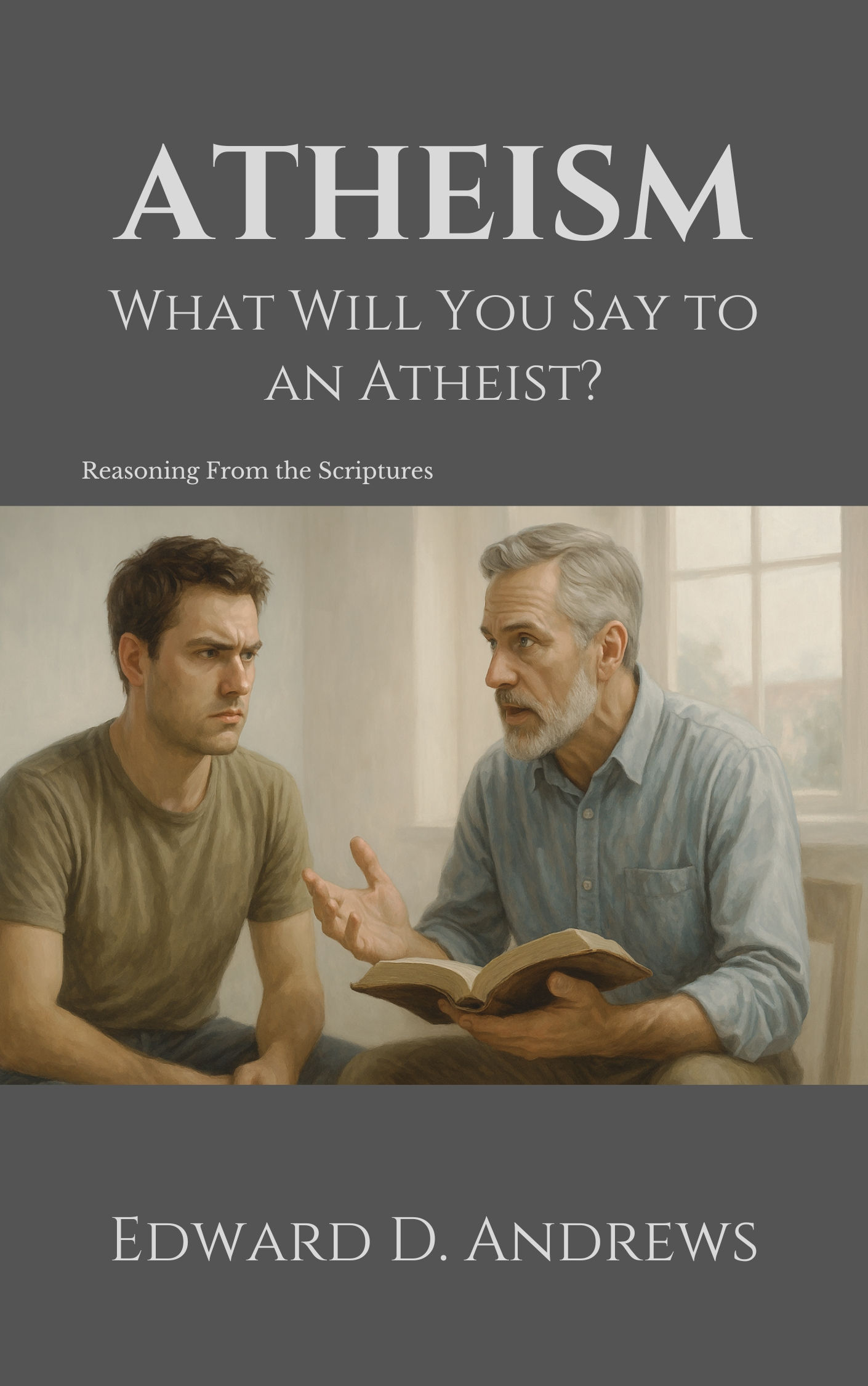 ATHEISM: What Will You Say to an Atheist?